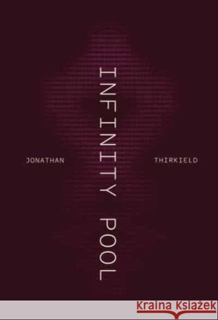 Infinity Pool Jonathan Thirkield 9780226834771 University of Chicago Press