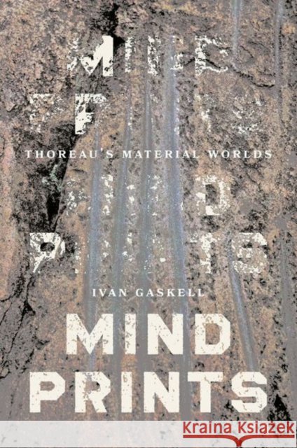 Mindprints: Thoreau's Material Worlds Ivan Gaskell 9780226836072 University of Chicago Press