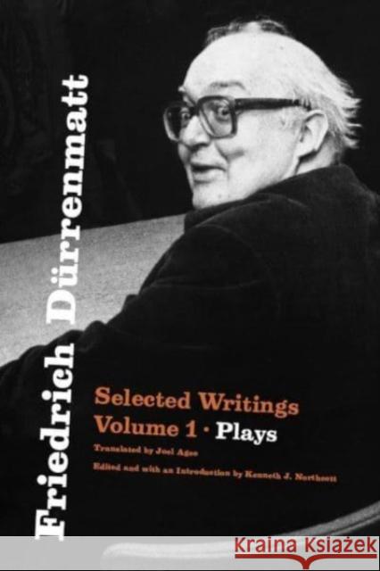 Friedrich Durrenmatt: Selected Writings, Volume 1, Plays Friedrich Durrenmatt 9780226836683 University of Chicago Press