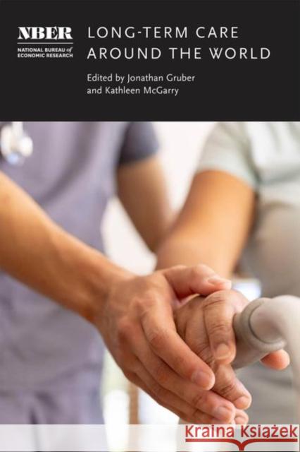 Long-Term Care around the World  9780226838434 The University of Chicago Press