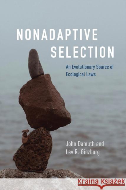 Nonadaptive Selection Lev R. Ginzburg 9780226838571 The University of Chicago Press