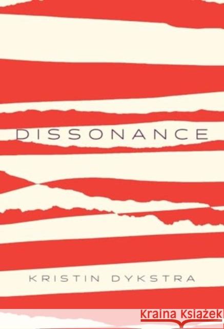 Dissonance Kristin Dykstra 9780226840314 The University of Chicago Press