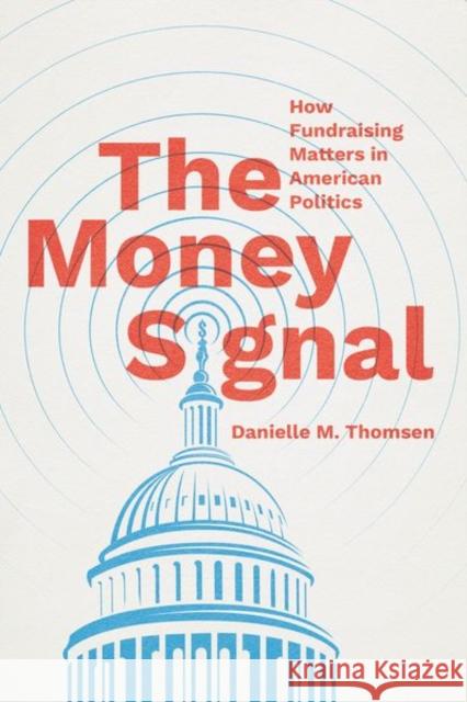 The Money Signal Danielle M. Thomsen 9780226841120 The University of Chicago Press