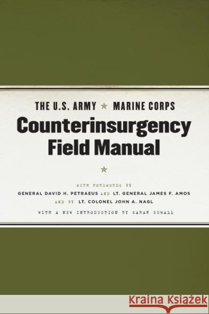 The U.S. Army/Marine Corps Counterinsurgency Field Manual David H. Petraeus James F. Amos John A. Nagl 9780226841519 