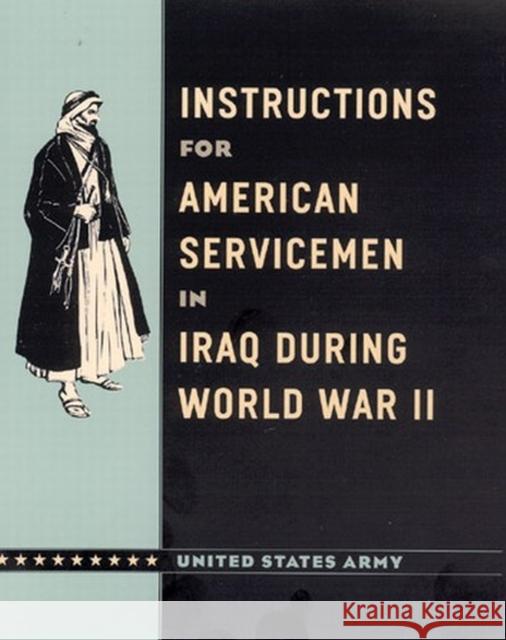 Instructions for American Servicemen in Iraq During World War II John A. Nagl 9780226841700