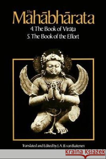 The Mahabharata, Volume 3: Book 4: The Book of the Virata; Book 5: The Book of the Effort Van Buitenen, J. A. B. 9780226846651 University of Chicago Press