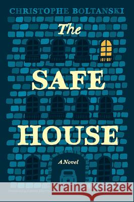 The Safe House: A Novel Christophe Boltanski 9780226849164