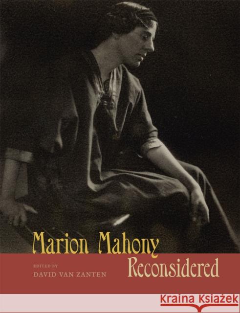 Marion Mahony Reconsidered David Van Zanten 9780226850818 University of Chicago Press