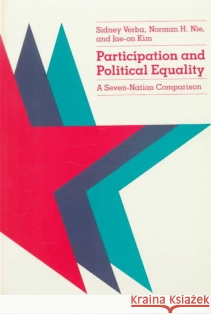 Participation and Political Equality : A Seven-Nation Comparison Sidney Verba Norman H. Nie Jae-On Kim 9780226852980 University of Chicago Press