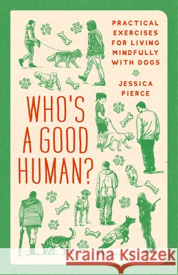 Who's a Good Human? Jessica Pierce 9780226853635 The University of Chicago Press