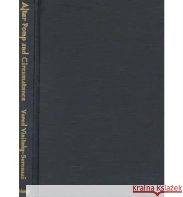 After Pomp and Circumstance: High School Reunion as an Autobiographical Occasion Vered Vinitzky-Seroussi Apter 9780226856681