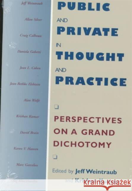 Public and Private in Thought and Practice: Perspectives on a Grand Dichotomy Weintraub, Jeff 9780226886244 University of Chicago Press