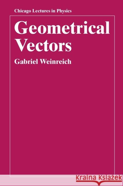 Geometrical Vectors Gabriel Weinreich 9780226890487 University of Chicago Press