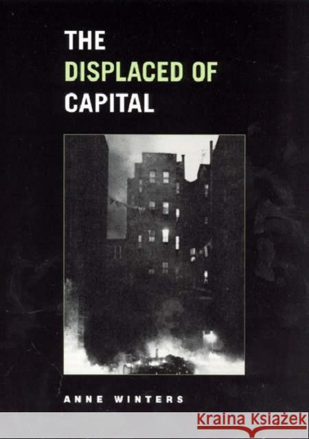 The Displaced of Capital Anne Winters 9780226902357 University of Chicago Press