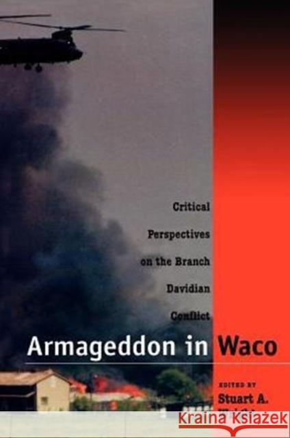 Armageddon in Waco: Critical Perspectives on the Branch Davidian Conflict Wright, Stuart A. 9780226908458