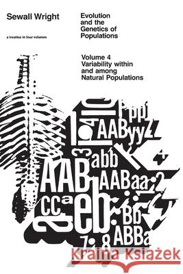 Evolution and the Genetics of Populations Wright, Sewall 9780226910413 University of Chicago Press