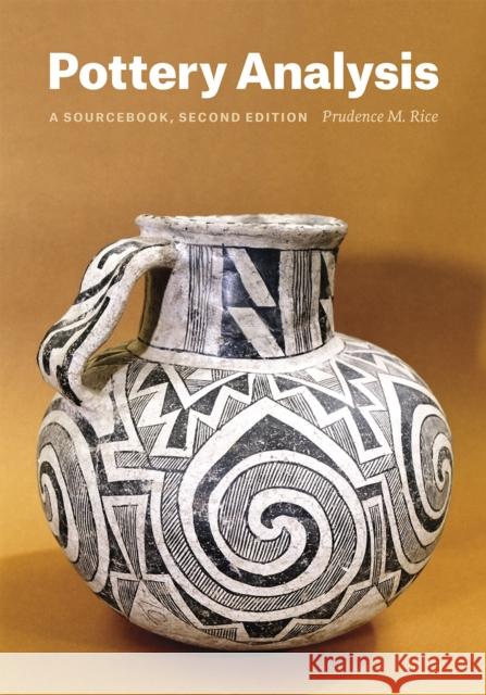 Pottery Analysis, Second Edition: A Sourcebook Prudence M. Rice 9780226923215