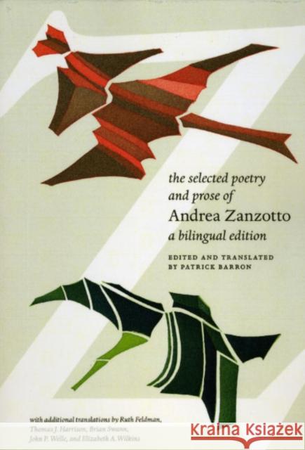 The Selected Poetry and Prose of Andrea Zanzotto: A Bilingual Edition Zanzotto, Andrea 9780226978840 University of Chicago Press