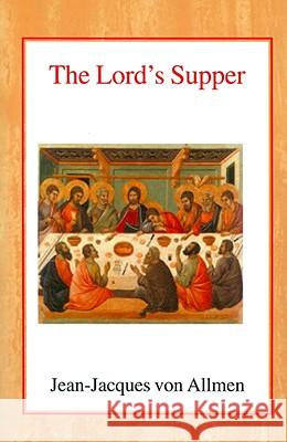 The Lord's Supper Jean-Jaques Vo 9780227170434 James Clarke Company