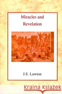 Miracles and Revelation John Stewart Lawton 9780227171790 James Clarke Company