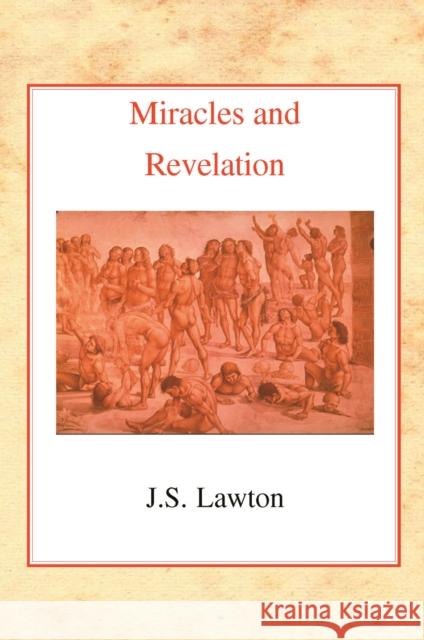 Miracles and Revelation John Stewart Lawton 9780227171806 James Clarke Company