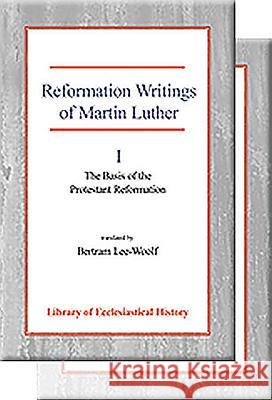 Reformation Writings of Martin Luther: Two Volume Set Luther, Martin 9780227172865 James Clarke Company