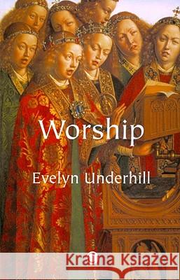 Worship Evelyn Underhill 9780227172926 James Clarke Company