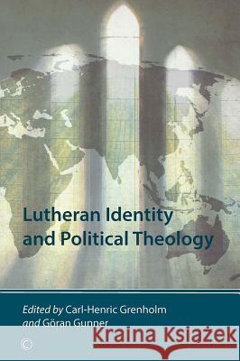 Lutheran Identity and Political Theology Grenholm, Carl-Henric 9780227175248