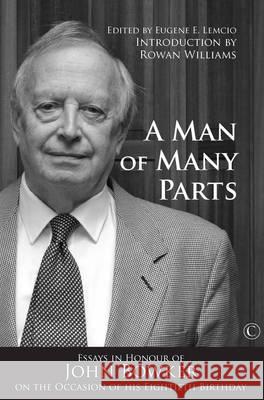 A Man of Many Parts: Essays in Honor of John Bowker on the Occasion of His Eightieth Birthday Lemcio, Eugene E. 9780227175330