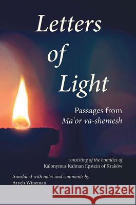 Letters of Light: Passages from Ma'or Va-Shemesh Kalonymus Kalman Epstein Aryeh Wineman 9780227175378 James Clarke Company