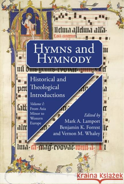 Hymns and Hymnody, Volume 1: From Asia Minor to Western Europe Forrest, John 9780227177204