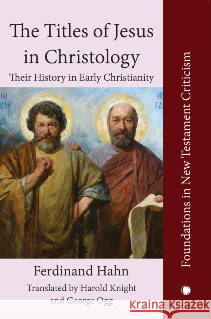 The Titles of Jesus in Christology: Their History in Early Christianity Hahn, Ferdinand 9780227178522