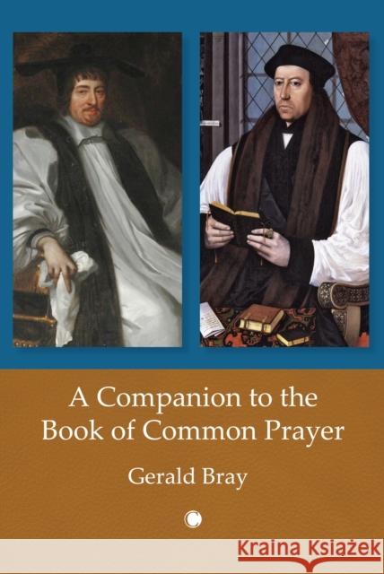 A A Companion to the Book of Common Prayer Gerald Bray 9780227179307 James Clarke & Co Ltd