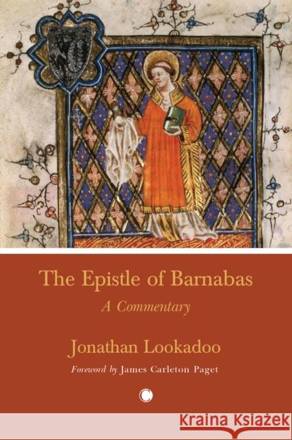 Epistle of Barnabas: A Commentary Jonathan Lookadoo 9780227180051 James Clarke & Co Ltd
