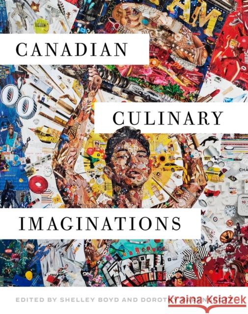 Canadian Culinary Imaginations Shelley Boyd Dorothy Barenscott 9780228000860 McGill-Queen's University Press
