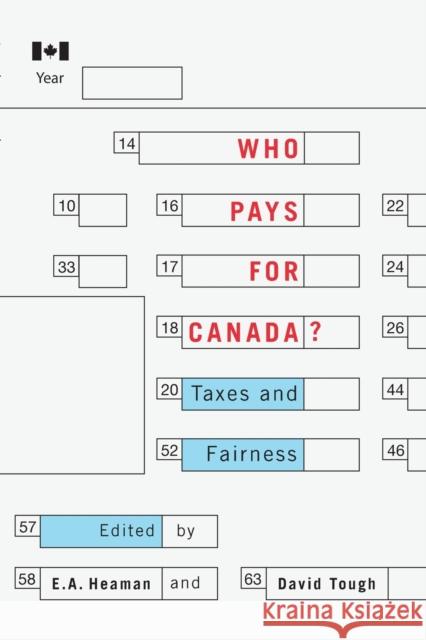 Who Pays for Canada?: Taxes and Fairness E. a. Heaman David Tough 9780228001249