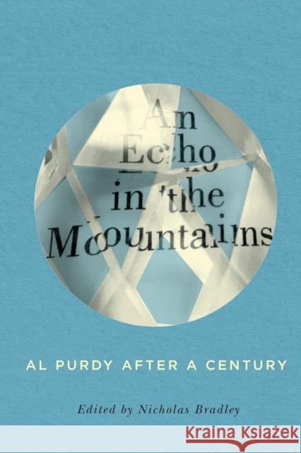 An Echo in the Mountains: Al Purdy After a Century Nicholas Bradley 9780228003373 McGill-Queen's University Press