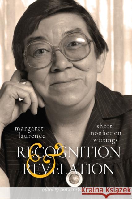 Recognition and Revelation: Short Nonfiction Writings Volume 251 Laurence, Margaret 9780228003465 McGill-Queen's University Press