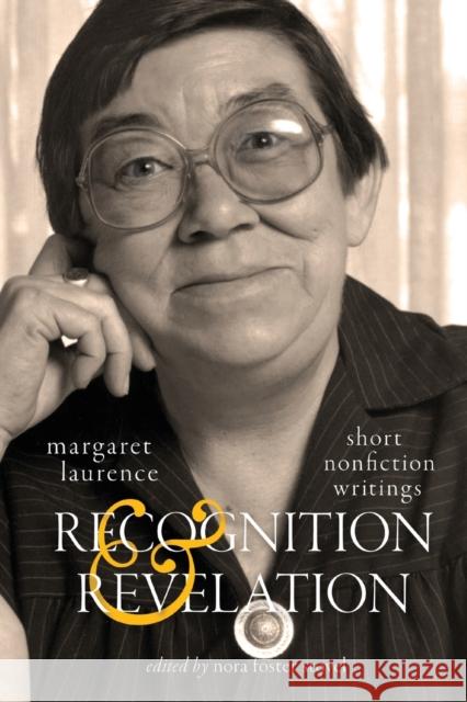 Recognition and Revelation: Short Nonfiction Writings Volume 251 Laurence, Margaret 9780228003472 McGill-Queen's University Press