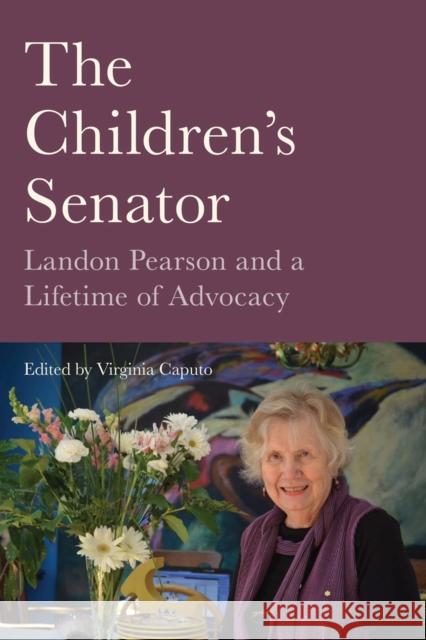 The Children's Senator: Landon Pearson and a Lifetime of Advocacy Virginia Caputo 9780228003809 McGill-Queen's University Press