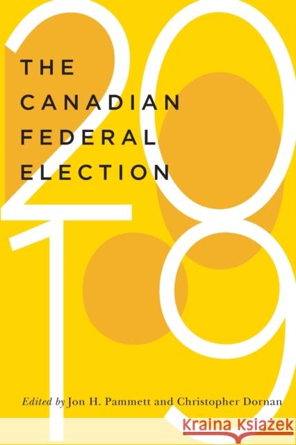 The Canadian Federal Election of 2019: Volume 2 Dornan, Christopher 9780228004011 McGill-Queen's University Press