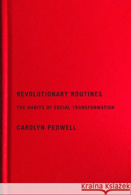 Revolutionary Routines: The Habits of Social Transformation Carolyn Pedwell 9780228006213