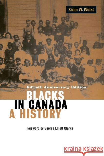 Blacks in Canada: A History Volume 192 Winks, Robin W. 9780228007890 McGill-Queen's University Press