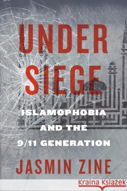 Under Siege: Islamophobia and the 9/11 Generation Jasmin Zine 9780228011194 McGill-Queen's University Press