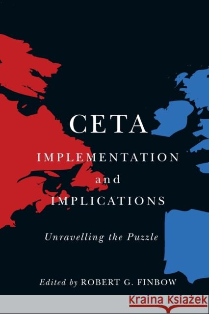 CETA Implementation and Implications: Unravelling the Puzzle Robert G. Finbow 9780228011927 McGill-Queen's University Press