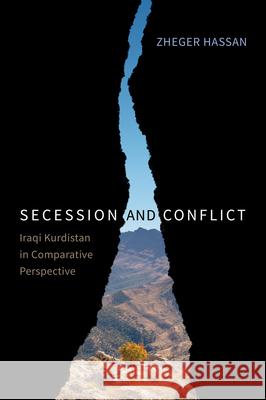 Secession and Conflict: Iraqi Kurdistan in Comparative Perspective Zheger Hassan 9780228014249 McGill-Queen's University Press