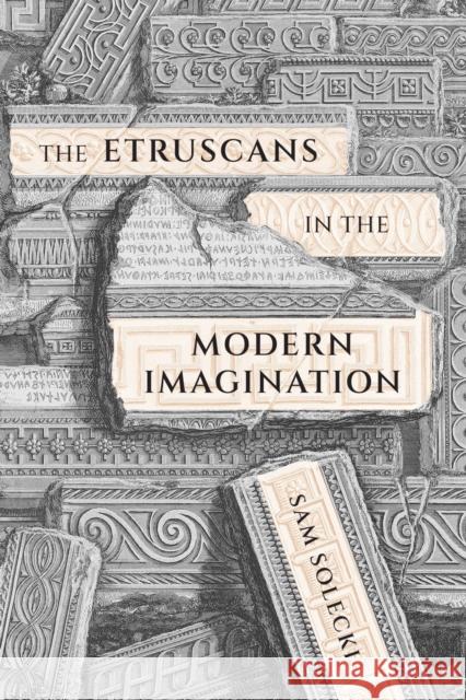 The Etruscans in the Modern Imagination Sam Solecki 9780228014638 McGill-Queen's University Press