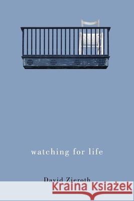 Watching for Life David Zieroth 9780228014744 McGill-Queen's University Press