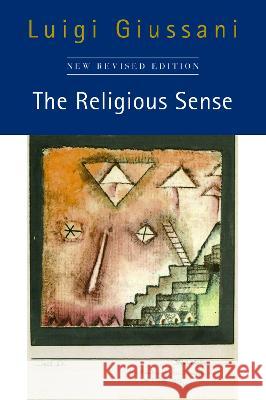 The Religious Sense: New Revised Edition Giussani, Luigi 9780228016205 McGill-Queen's University Press