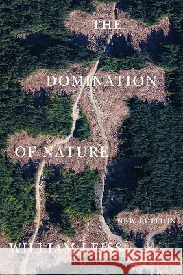 The Domination of Nature: New Edition Leiss, William 9780228017240